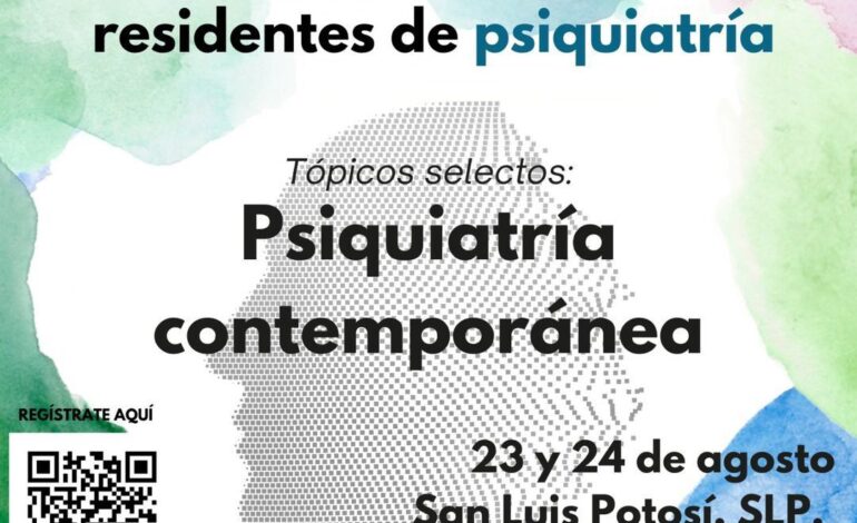 Facultad de Medicina de la UASLP convoca al XIV Encuentro Regional Residentes de Psiquiatría