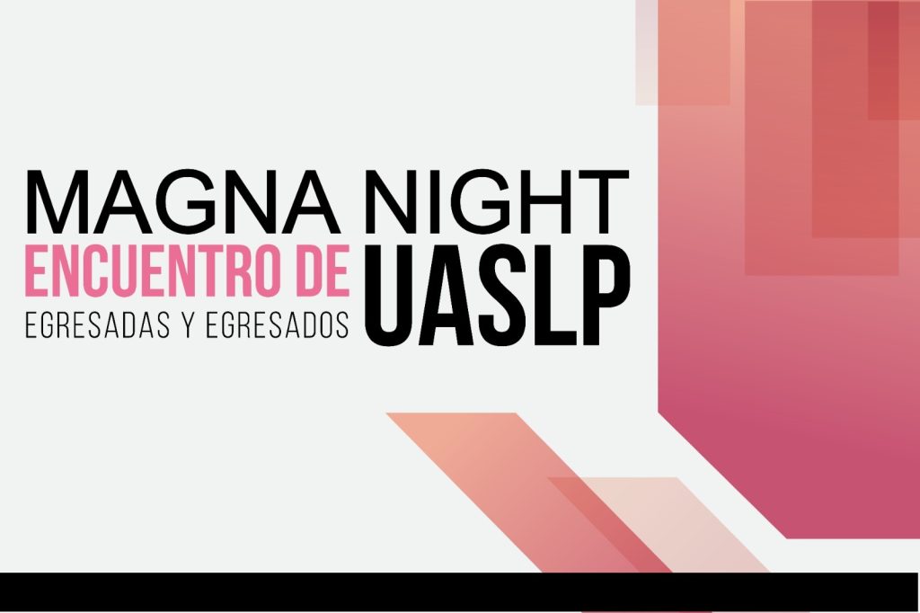 “Magna Night”: reencuentro y oportunidades para egresados de la UASLP